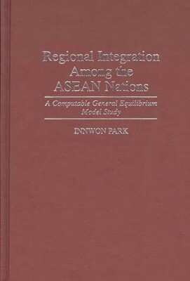 Regional Integration Among The Asean Nations: A Computable General Equilibr...