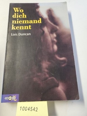 Wo dich niemand kennt Duncan, Lois: