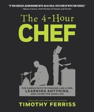 The 4-Hour Chef: The Simple Path to Cooking Like a Pro, L... by Ferriss, Timothy