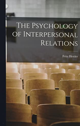 The Psychology of Interpersonal Relations Heider, Fritz 189