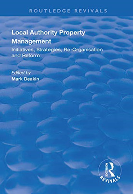 Local Authority Property Management: Initiatives, strat - Paperback NEW Deakin,