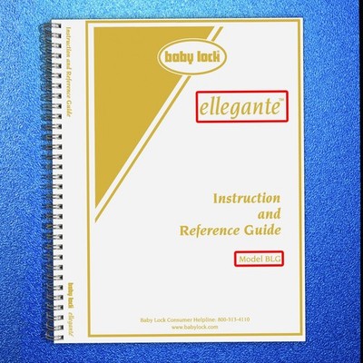 Baby Lock Ellegante BLG User Manual USER Instruction Guide - TOUGH WIRE SECURED