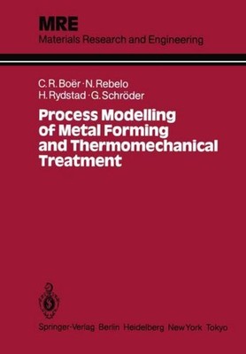 Process Modelling of Metal Forming and Thermomechanical Treatment Claudio R. Boe