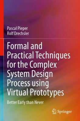 Formal and Practical Techniques for the Complex System Design Process using Virt