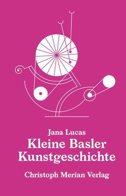Jana Lucas | Kleine Basler Kunstgeschichte | Buch | Deutsch (2023) | 176 S.