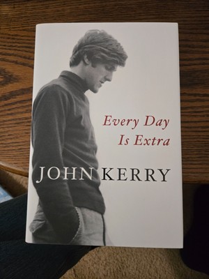 JOHN KERRY SIGNED ''EVERY DAY IS EXTRA'' 1ST ED. NEVER READ PRISTINE CONDITION
