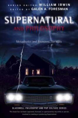 Supernatural and Philosophy: Metaphysics and Monsters for Idjits - VERY GOOD