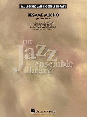 Bésame Mucho (Kiss Me Much) Jazz Ensemble Library Score & Parts