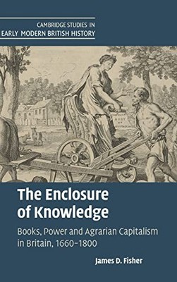 The Enclosure of Knowledge: Books, Power and Ag, Fisher..