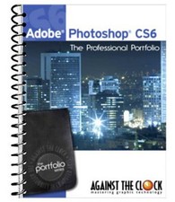 Adobe Photoshop CS6 : The Professional Portfolio Spiral Against T