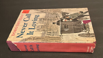 Never Call it Loving by Dorothy Eden First American Edition Hardcover 1966
