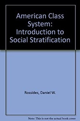 The American Class System : An Introduction to Social Stratificat