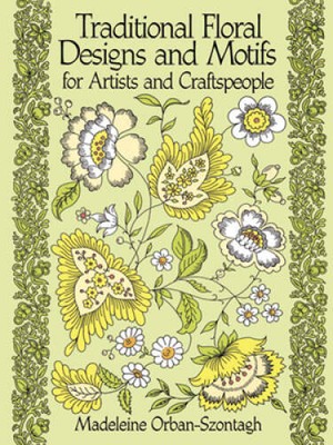 Traditional Floral Designs and Motifs for Artists and Craftspeople (Dover - GOOD