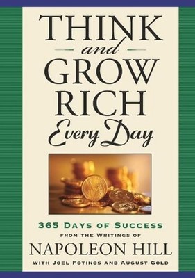 Think and Grow Rich Everyday: 365 Days of Success, from the Inspirational Writin