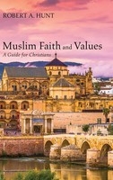 Robert A. Hunt | Muslim Faith And Values | Buch | Englisch (2019) | Gebunden