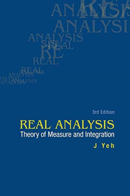 Real Analysis: Theory Of Measure And Integration (3rd E - Paperback NEW J Yeh 20