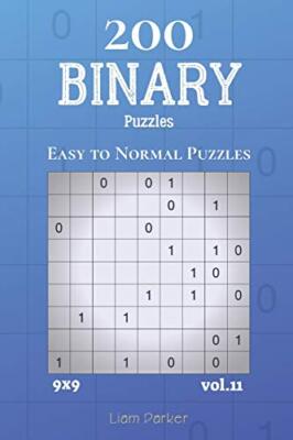 Binary Puzzles - 200 Easy to Normal Puzzles 9x9 vol.11, Parker 9781705786031-,