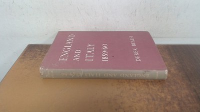 			England and Italy 1859-60, Derek Beales, Thomas Nelson and Sons L		