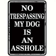 Humorous Dog Warning Tin Metal Signs Home D cor 8x12,'No Trespassing My Dog is