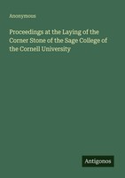 Anonymous | Proceedings At The Laying Of The Corner Stone Of The Sage College...