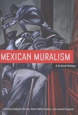 Mexican Muralism: A Critical History