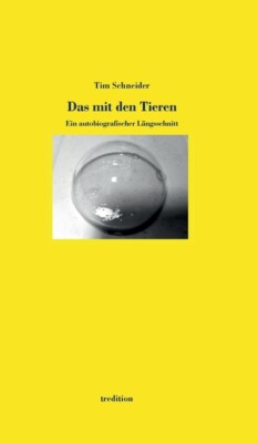 Das Mit Den Tieren: Ein Biografischer L?Ngsschnitt