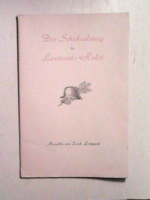 Der Schicksalsweg des Leutnants Holst. Novelle.  signiert Limpach, Erich: