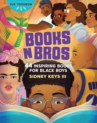 Books N Bros: 44 Inspiring Books for Black Boys by Sidney Keys: Used