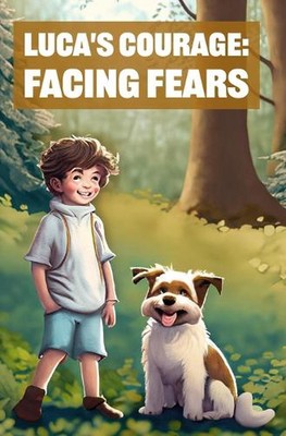 The Courage of Luca: Facing Fears: Children book by Davide Motta Paperback Book