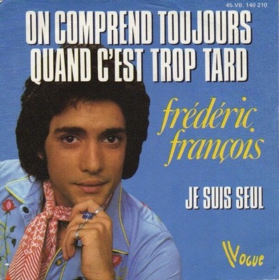 On Comprend Toujours Quand C'est Trop Tard | Frédéric François | Etat correct