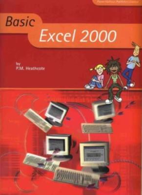 Basic Excel 2000 (Basic ICT Skills),Pat M. Heathcote