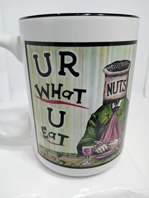 YOU ARE  WHAT YOU EAT COFFEE MUG. U R NUTS COFFEE MUG. NUTS Mug. B316