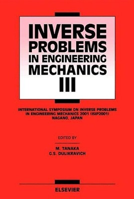 Inverse Problems in Engineering Mechanics III - 9780080439518