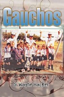 Gauchos G Wayne Hacker Taschenbuch Kartoniert / Broschiert Englisch 2010 Xlibris