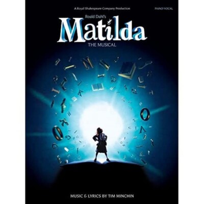 Matilda the Musical: Piano / Vocal, Klavierauszug by Dahl, Roald / Minchin, Tim