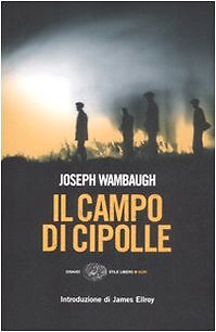 9788806187125 Il campo di cipolle - Joseph Wambaugh,B. Oddera
