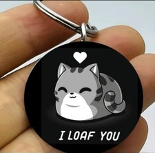 Kitten Kitty Cat Hot Funny I Loaf You Keychain