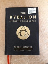 Three Initiates The Kybalion: Hermetic Philosophy Centenary Edition HC English