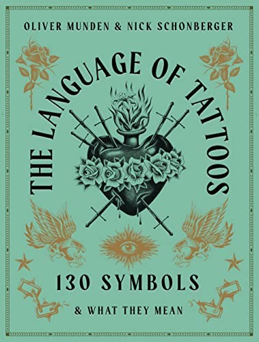 The Language of Tattoos: 130 Symbols and What They Mean. Schonberger, Munden.#.# - Image 9