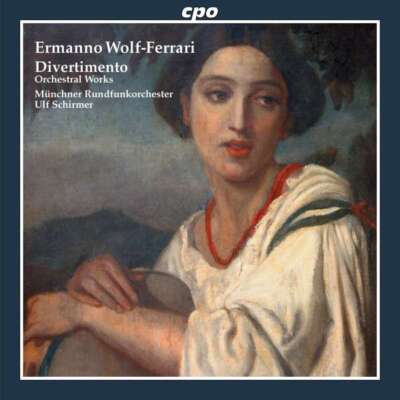 Ermanno Wolf-Ferrari (1876-1948): Ermanno Wolf-Ferrari (1876-1948) - Orchesterw