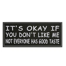 It's Okay If You Don't Like Me Embroidered Patch Hook Loop Funny Badge Applique 