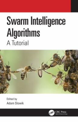 Swarm Intelligence Algorithms : A Tutorial, Hardcover by Slowik, Adam (EDT), ...