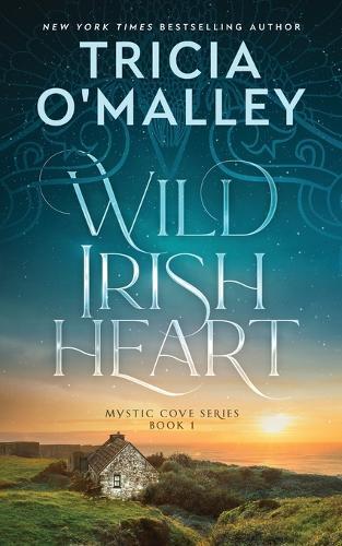 Tricia O'Malley Wild Irish Heart (Tascabile) Mystic Cove