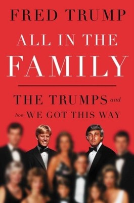All in the Family Fred C. Trump