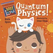 Image of Baby Loves Quantum Physics!, Spiro, Ruth,