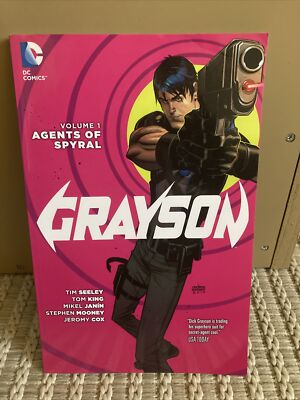 Grayson Vol. 1: Agents of Spyral (the New 52) by Tim Seeley and Tom King (2016,
