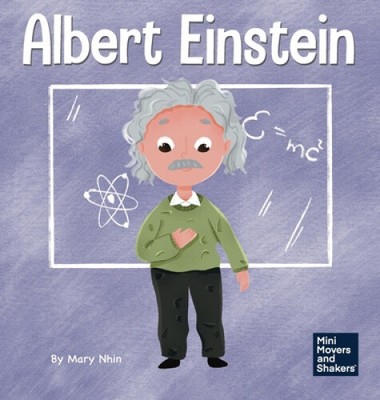 Albert Einstein: A Kid's Book About Thinking and Using Your Imagination (Mini