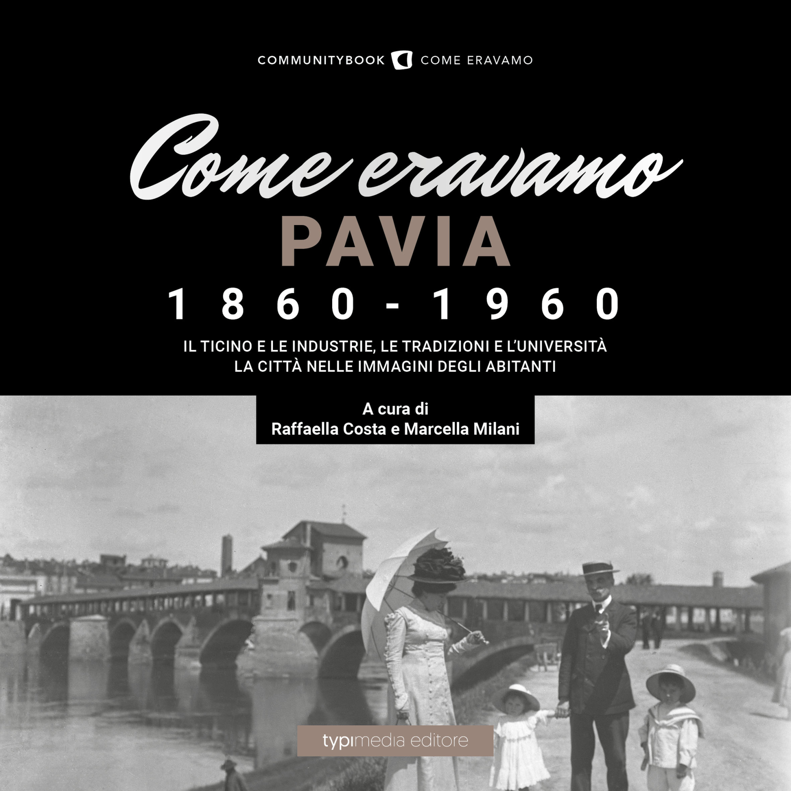 Libri Come Eravamo. Pavia 1860-1960. Ediz. Illustrata
