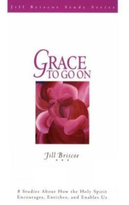 Grace to Go on (Jill Briscoe Study Series) - Jill Briscoe
