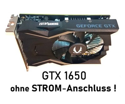 ZOTAC Gaming GeForce GTX 1650 OC 4GB GDDR6 Grafikkarte OHNE zus. STROMAnschluss